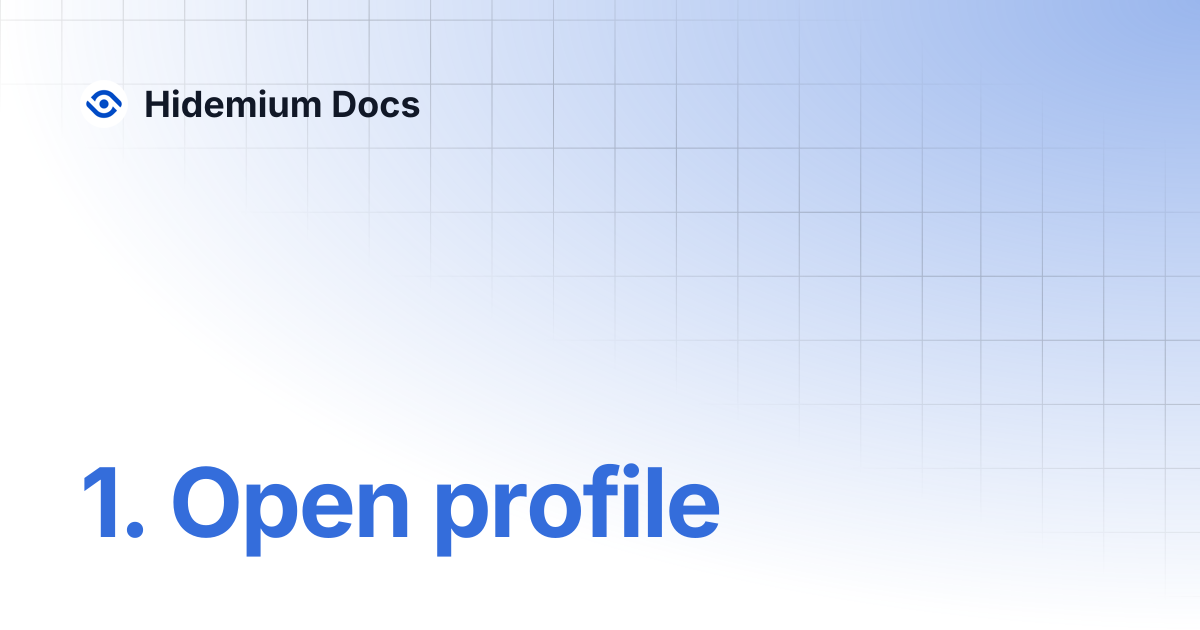 1. Open profile | Hidemium Docs