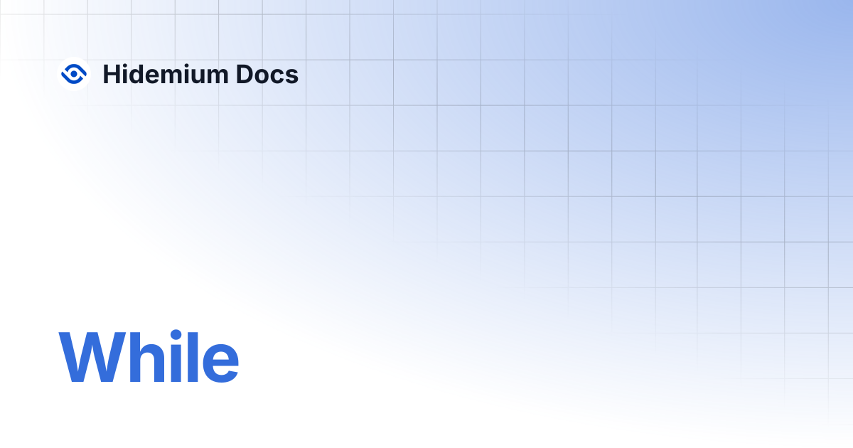 While | Hidemium Docs