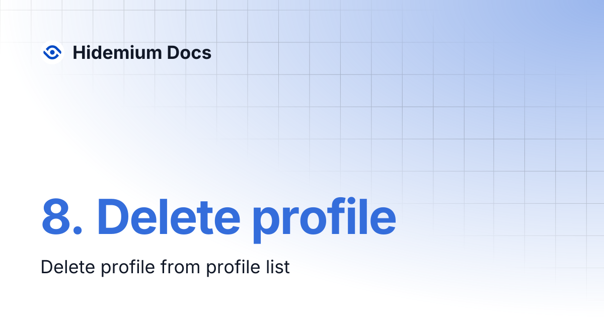 8. Delete profile | Hidemium Docs