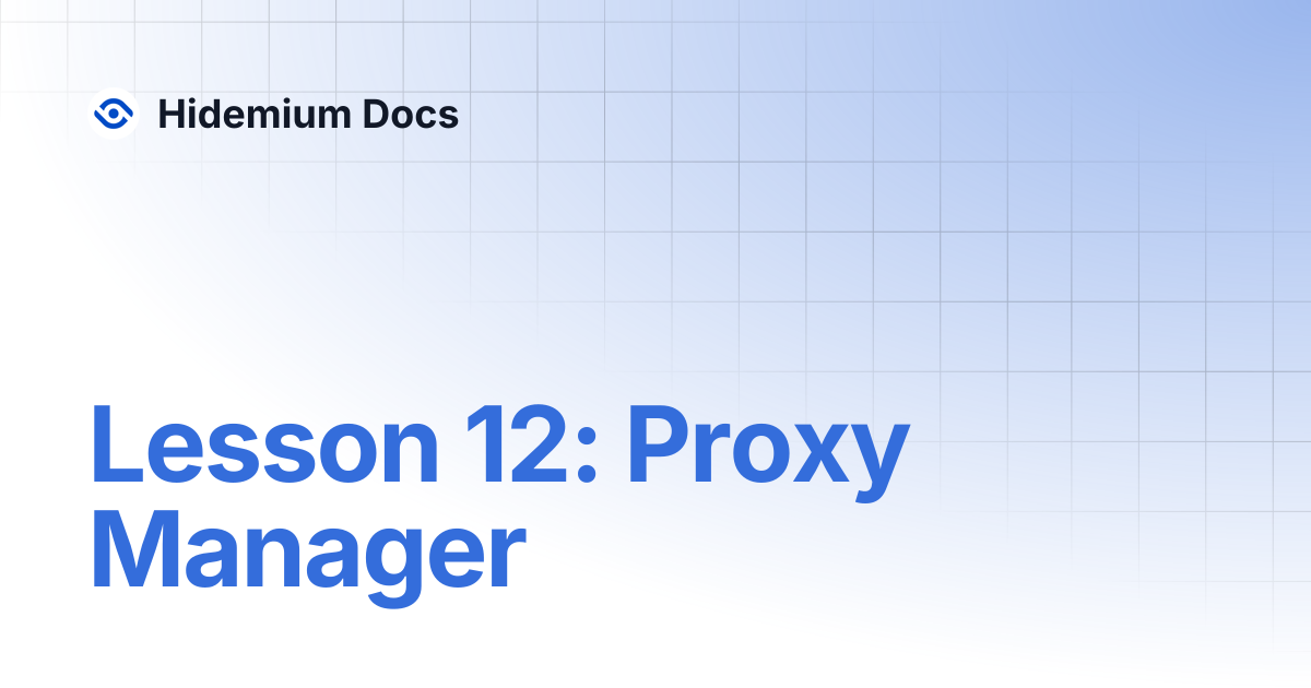 Lesson 12: Proxy Manager | Hidemium Docs