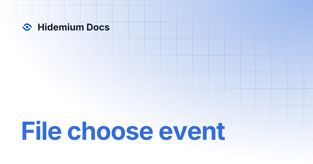 File choose event | Hidemium Docs