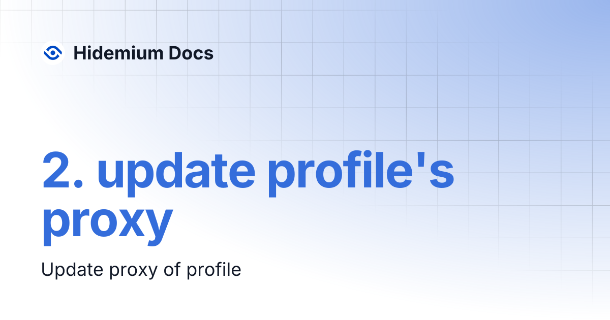 2. update profile's proxy | Hidemium Docs
