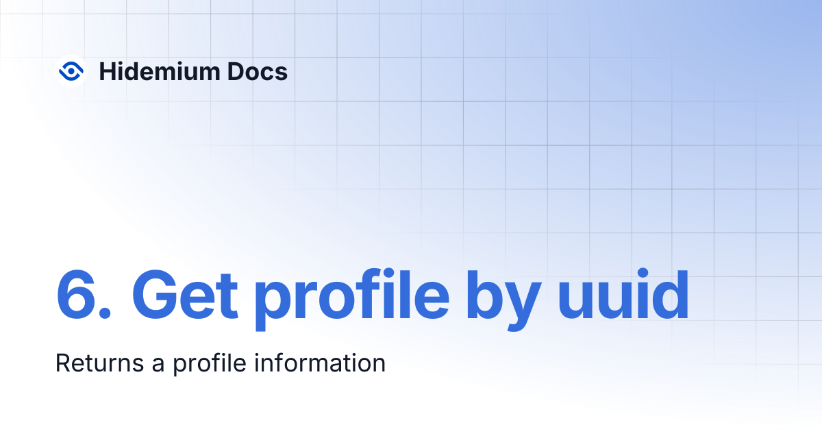 6. Get profile by uuid | Hidemium Docs
